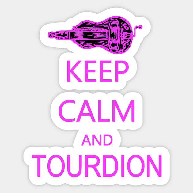 Copy of Hurdy-Gurdy Keep Calm and Tourdion Sticker by inkle